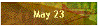 May 23